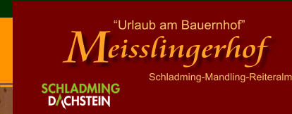 �Urlaub am Bauernhof�  Schladming-Mandling-Reiteralm